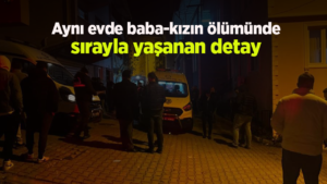 Ayn-evde-baba-k-z-n-l-m-nde-s-rayla-ya-anan-detay