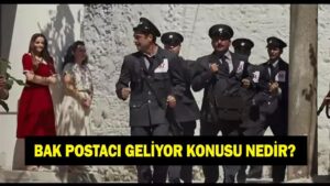 Bak-Postac-Geliyor-filminin-konusu-ve-oyuncular-Bak-Postac-G