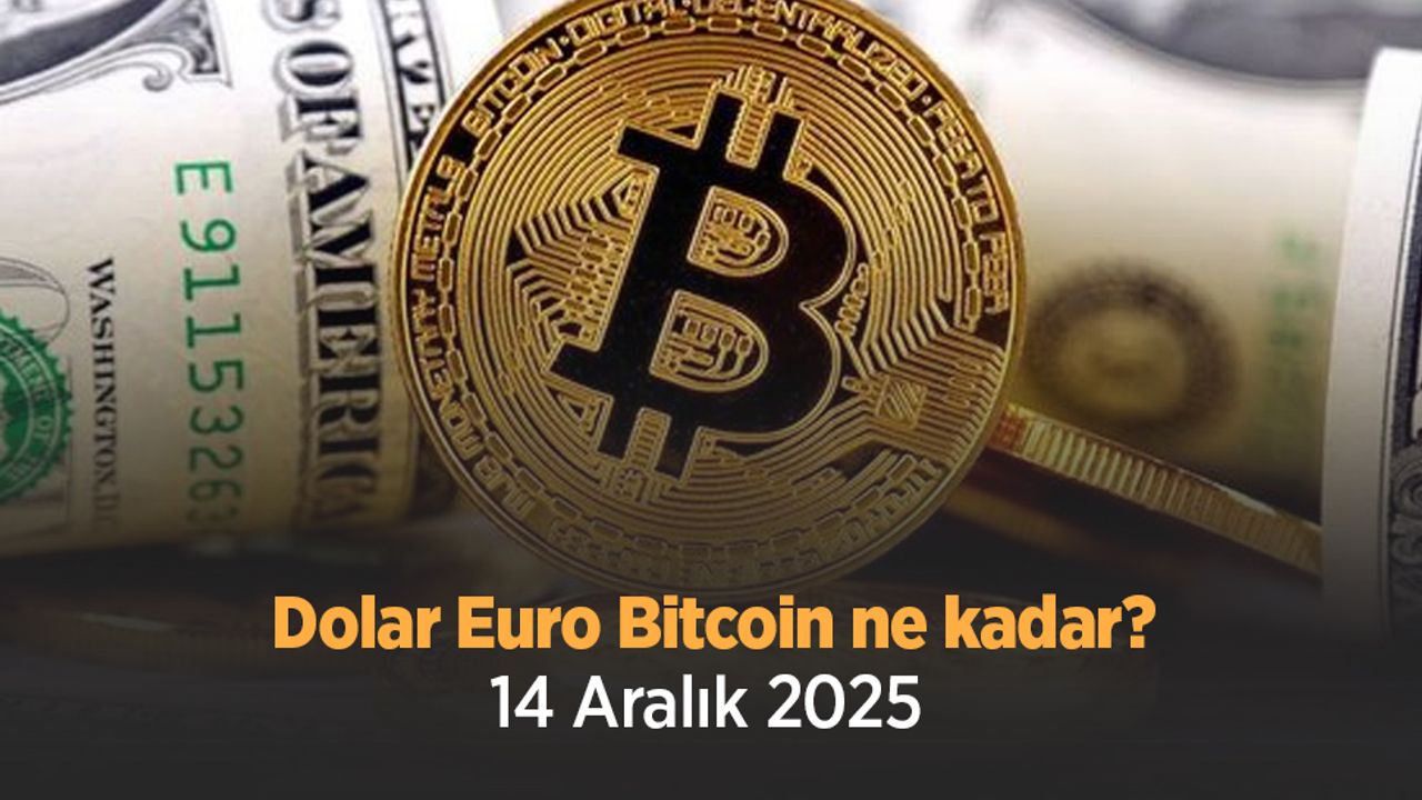 Dolar-Euro-Bitcoin-ne-kadar-14-Aral-k-2025