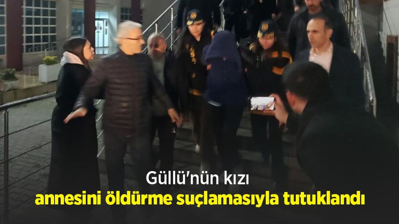 G-ll-n-n-k-z-annesini-ld-rme-su-lamas-yla-tutukland