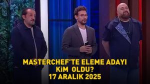 MASTERCHEF-ELEME-ADAYI-17-ARALIK-2025