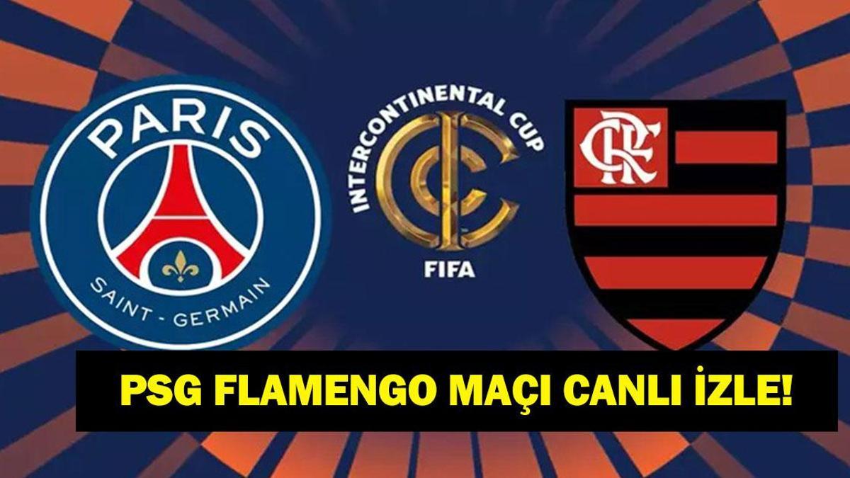 PSG-Flamengo-Ma-Hangi-Kanalda-FIFA-K-talararas-Kupa-Finali-P