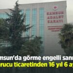 Samsun-da-g-rme-engelli-san-a-uyu-turucu-ticaretinden-16-y-l