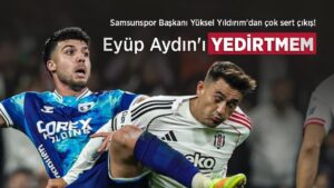 Samsunspor-ba-kan-Y-ksel-Y-ld-r-m-dan-ok-sert-k-Ey-p-Ayd-n-Y
